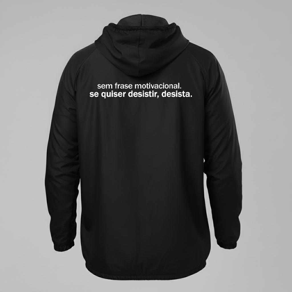 Jaqueta Corta vento Sem frase motivacional, se quiser desistir desista